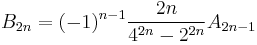 B_{2n} =(-1)^{n-1}\frac{2n}{4^{2n}-2^{2n}} A_{2n-1}