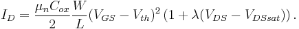 I_D = \frac{\mu_n C_{ox}}{2}\frac{W}{L}(V_{GS}-V_{th})^2 \left(1%2B\lambda (V_{DS}-V_{DSsat})\right).