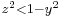 \scriptstyle z^2< 1-y^2