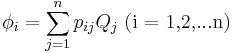 \phi_i = \sum_{j = 1}^n p_{ij}Q_j \mbox{    (i = 1,2,...n)}