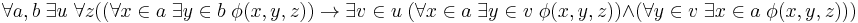 \forall a,b \; \exist u \; \forall z ((\forall x \in a \; \exist y \in b \; \phi(x,y,z)) \to \exist v \in u \; (\forall x \in a \; \exist y \in v \; \phi(x,y,z)) \wedge (\forall y \in v \; \exist x \in a \; \phi(x,y,z)))