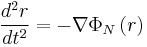 \frac{d^2r}{dt^2}=-\nabla \Phi _N\left( r\right)