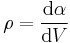  \rho = \frac{{\rm d}\alpha}{{\rm d}V} \,\!