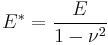 E^* = \frac{E}{1 - \nu^2}