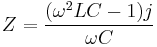 Z = \frac{(\omega^{2} L C - 1)j}{\omega C}