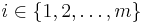 i \in \{1, 2, \dots, m\}