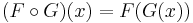 (F \circ G)(x) = F(G(x))