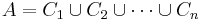 A = C_1 \cup C_2 \cup \cdots \cup C_n