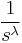 \frac{1}{s^{\lambda}}