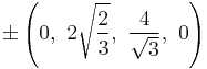 \pm\left(0,\                  2\sqrt{\frac{2}{3}},\ \frac{4}{\sqrt{3}},\  0\right)