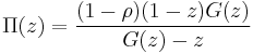 \Pi(z) = \frac{(1-\rho)(1-z)G(z)}{G(z)-z}