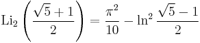 \operatorname{Li}_2\left(\frac{\sqrt5%2B1}{2}\right)=\frac{{\pi}^2}{10}-\ln^2 \frac{\sqrt5-1}{2}