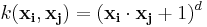 k(\mathbf{x_i},\mathbf{x_j})=(\mathbf{x_i} \cdot \mathbf{x_j} %2B 1)^d