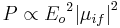 P \propto {E_o}^2 {|\mu_{if}|}^2 