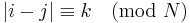 \quad |i - j| \equiv k \pmod N