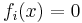 f_i(x) = 0