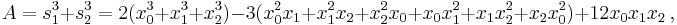 
A=s_1^3%2Bs_2^3=2(x_0^3%2Bx_1^3%2Bx_2^3)-3(x_0^2x_1%2Bx_1^2x_2%2Bx_2^2x_0%2Bx_0x_1^2%2Bx_1x_2^2%2Bx_2x_0^2)%2B12x_0x_1x_2\,,
