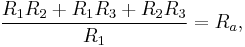 \frac{R_1R_2 %2B R_1R_3 %2B R_2R_3}{R_1} = R_a,