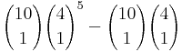 {10 \choose 1}{4 \choose 1}^5 - {10 \choose 1}{4 \choose 1}