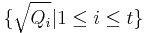 \{\sqrt{Q_i}|1\leq i\leq t\}