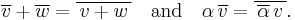 \overline v %2B \overline w = \overline{\,v%2Bw\,}\quad\text{and}\quad\alpha\,\overline v = \overline{\,\overline \alpha \,v\,}.