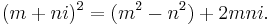 (m%2Bni)^2 = (m^2-n^2)%2B2mni.