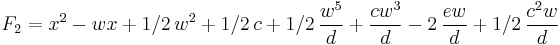 F_2 =
{x}^{2}-wx%2B1/2\,{w}^{2}%2B1/2\,c%2B1/2\,{\frac {{w}^{5}}{d}}%2B{\frac {c{w}^{3}}{d}}-2\,{\frac {ew}{d}}%2B1/2\,{\frac {{c}^{2}w}{d}}