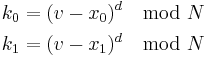 \begin{align}k_0 & = (v - x_0)^d\mod N \\k_1 & = (v - x_1)^d \mod N\end{align}