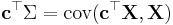 \mathbf c^\top\Sigma = \operatorname{cov}(\mathbf c^\top\mathbf X,\mathbf X)