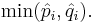 \operatorname{min}(\hat{p}_i,\hat{q}_i).