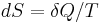 dS = \delta Q/T\,