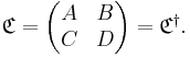 
\mathfrak C = \begin{pmatrix}A & B \\ C & D \end{pmatrix} = \mathfrak C ^\dagger.
