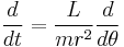 
\frac{d}{dt} = \frac{L}{mr^{2}} \frac{d}{d\theta}
