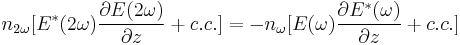 n_{2\omega}[E^*(2\omega)\frac{\partial E(2\omega)}{\partial z}%2Bc.c.]=-n_\omega[E(\omega)\frac{\partial E^*(\omega)}{\partial z} %2B c.c.]