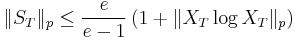 \| S_{T} \|_{p} \leq \frac{e}{e - 1} \left( 1 %2B \| X_{T} \log X_{T} \|_{p} \right)