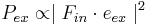 P_{ex}\propto  \mid F_{in}\cdot e_{ex}\mid^{2} 