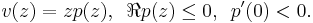  v(z)= z p(z),\,\,\, \Re p(z) \le 0, \,\,\, p^\prime(0) < 0.