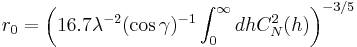 r_{0}=\left ( 16.7\lambda^{-2}( \cos \gamma )^{-1}\int_{0}^{\infty}dh C_{N}^{2}(h) \right )^{-3/5}