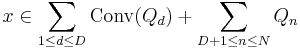  x \in{ \sum_{1\leq{d}\leq{D}}{\operatorname{Conv}{(Q_d)}} %2B \sum_{D%2B1\leq{n}\leq{N}}{Q_n} }