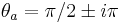 \theta_a=\pi/2 \pm i\pi\,