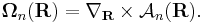 
\mathbf\Omega_n(\mathbf R)=\nabla_{\mathbf R} \times\mathcal{A}_n(\mathbf R).
