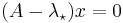 (A-\lambda_\star)x=0