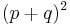 (p %2B q)^2\,