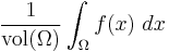 \frac{1}{\mathrm{vol}(\Omega)} \int_\Omega f(x)\ dx