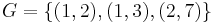 G = \{(1,2),(1,3),(2,7)\}