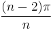 \frac{(n-2)\pi}{n}