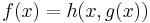 f(x)=h(x,g(x))