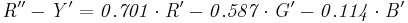 \mathit{
R^{\prime\prime}-Y^\prime=0.701\cdot R^\prime-0.587\cdot G^\prime-0.114\cdot B^\prime
}
