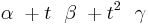 \alpha\ %2B t\ \ \beta\ %2B t^2\ \ \gamma