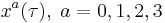 x^a(\tau),\; a=0,1,2,3